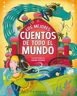 MEJORES CUENTOS DE TODO EL MUNDO, LOS | 9788417127312 | GIORGI, LAURA | Llibreria Drac - Llibreria d'Olot | Comprar llibres en català i castellà online