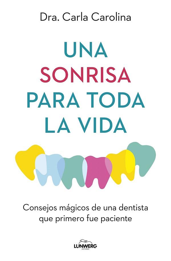SONRISA PARA TODA LA VIDA, UNA | 9788419466914 | CAROLINA, DRA. CARLA | Llibreria Drac - Llibreria d'Olot | Comprar llibres en català i castellà online