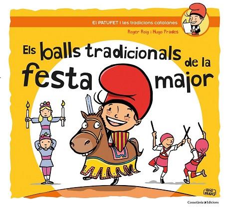 BALLS TRADICIONALS DE LA FESTA MAJOR, ELS (PATUFET I LES TRADICIONS CATALANES) | 9788490347317 | ROIG, ROGER | Llibreria Drac - Llibreria d'Olot | Comprar llibres en català i castellà online