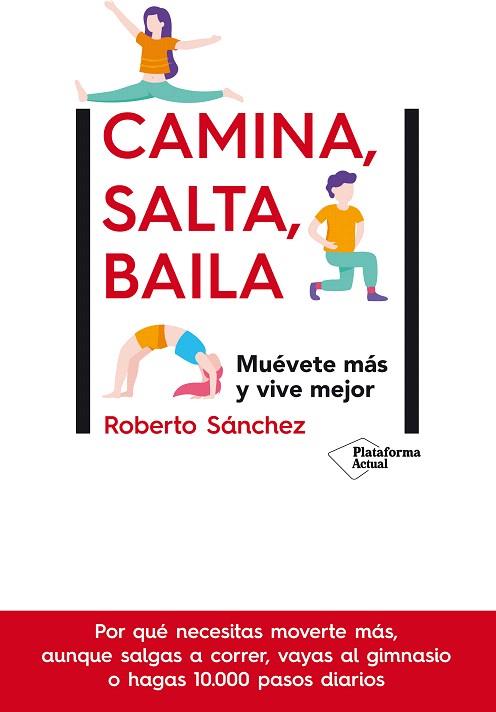 CAMINA, SALTA, BAILA | 9788417886448 | SÁNCHEZ, ROBERTO | Llibreria Drac - Llibreria d'Olot | Comprar llibres en català i castellà online