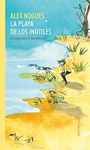 PLAYA DE LOS INÚTILES, LA | 9788417440329 | NOGUÉS, ALEX | Llibreria Drac - Llibreria d'Olot | Comprar llibres en català i castellà online