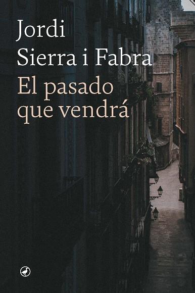 PASADO QUE VENDRÁ, EL | 9788418800795 | SIERRA I FABRA, JORDI | Llibreria Drac - Llibreria d'Olot | Comprar llibres en català i castellà online
