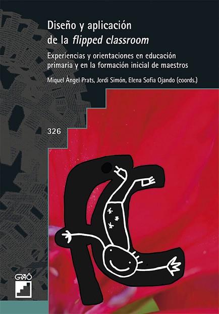 DISEÑO Y APLICACIÓN DE LA FLIPPED CLASSROM | 9788499808000 | ÀVILA MORERA, XAVIER/CERVERA I VILA, NÚRIA/DE BRITOS MARSAL, CAROLINA/MARTINEZ TOME, EVA/MIRALPEIX B | Llibreria Drac - Llibreria d'Olot | Comprar llibres en català i castellà online