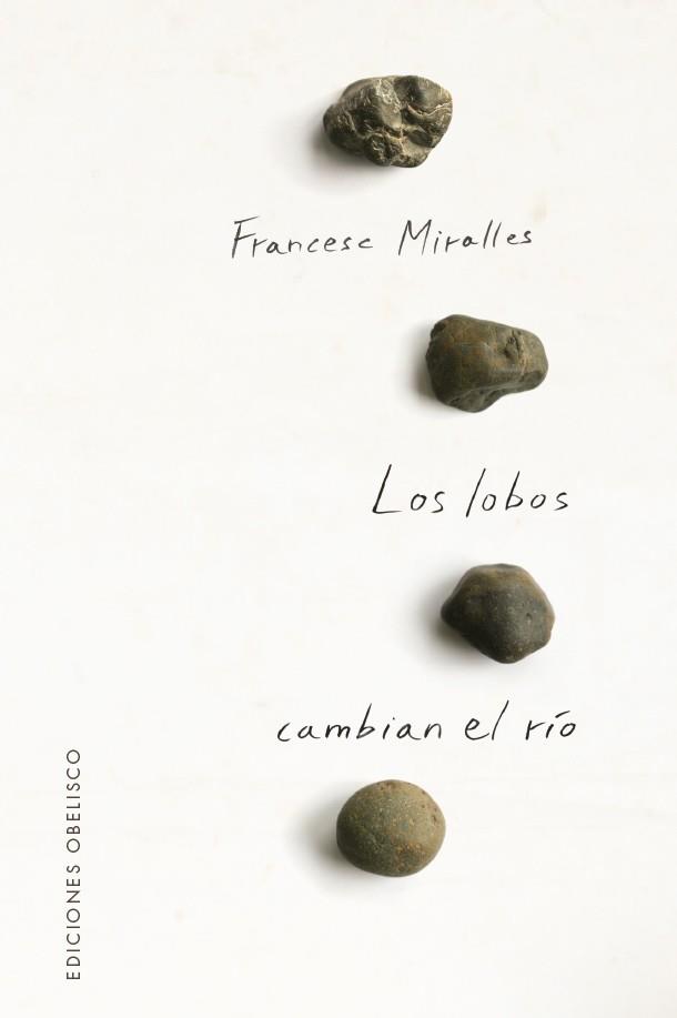 LOBOS CAMBIAN EL RÍO, LOS | 9788491117148 | MIRALLES, FRANCESC | Llibreria Drac - Llibreria d'Olot | Comprar llibres en català i castellà online