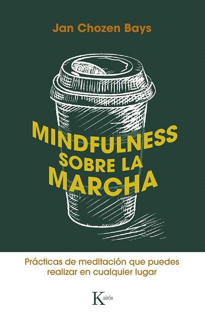 MINDFULNESS SOBRE LA MARCHA | 9788499887449 | BAYS, JAN CHOZEN | Llibreria Drac - Llibreria d'Olot | Comprar llibres en català i castellà online