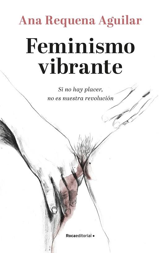 FEMINISMO VIBRANTE | 9788418249099 | REQUENA, ANA | Llibreria Drac - Librería de Olot | Comprar libros en catalán y castellano online