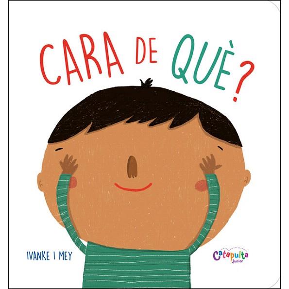 CARA DE QUÈ? (CATALÀ) | 9789876378017 | CLERICI, IVANKE; MEY | Llibreria Drac - Llibreria d'Olot | Comprar llibres en català i castellà online