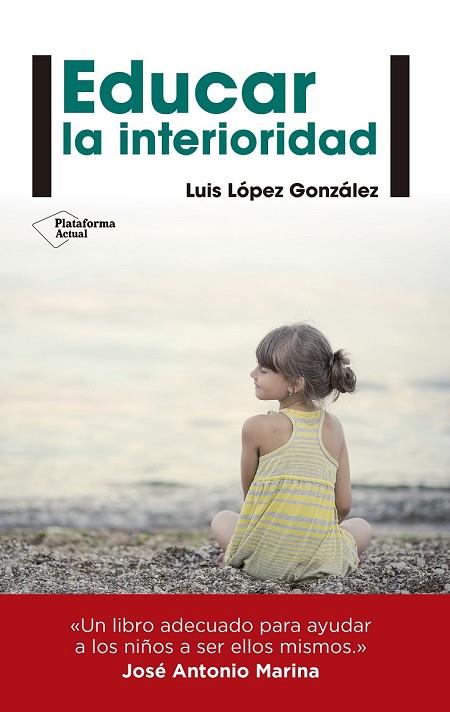 EDUCAR LA INTERIORIDAD | 9788416429240 | LÓPEZ, LUIS | Llibreria Drac - Llibreria d'Olot | Comprar llibres en català i castellà online
