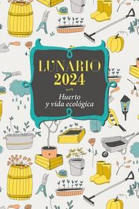 LUNARIO 2024 HUERTO Y VIDA ECOLOGICA | 9788427147119 | AA.DD. | Llibreria Drac - Llibreria d'Olot | Comprar llibres en català i castellà online