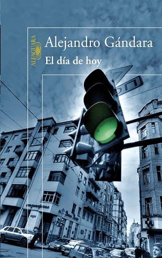DIA DE HOY, EL | 9788420474304 | GANDARA, ALEJANDRO | Llibreria Drac - Llibreria d'Olot | Comprar llibres en català i castellà online