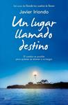 LUGAR LLAMADO DESTINO, UN | 9788408128274 | IRIONDO, JAVIER | Llibreria Drac - Llibreria d'Olot | Comprar llibres en català i castellà online