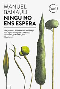 NINGÚ NO ENS ESPERA | 9788494440915 | BAIXAULI, MANUEL | Llibreria Drac - Librería de Olot | Comprar libros en catalán y castellano online