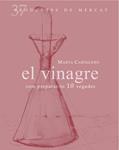VINAGRE. COM PREPARAR-LO 10 VEGADES, EL | 9788492607846 | CARNICERO, MARTA | Llibreria Drac - Librería de Olot | Comprar libros en catalán y castellano online
