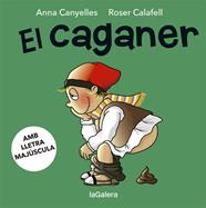 CAGANER, EL | 9788424665586 | CANYELLES, ANNA; CALAFELL, ROSER (IL·LUSTR.) | Llibreria Drac - Llibreria d'Olot | Comprar llibres en català i castellà online