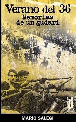 VERANO DEL 36 MEMORIAS DE UN GUDARI | 9788481363135 | SALEGI, MARIO | Llibreria Drac - Librería de Olot | Comprar libros en catalán y castellano online