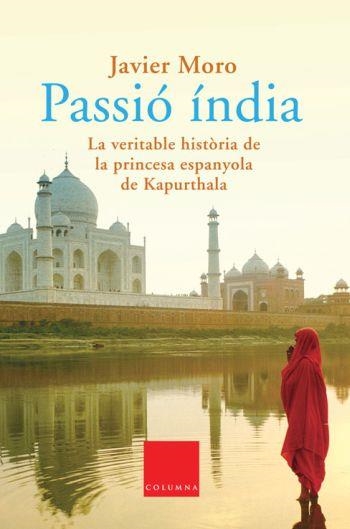 PASSIO INDIA | 9788466406284 | MORO, JAVIER | Llibreria Drac - Llibreria d'Olot | Comprar llibres en català i castellà online