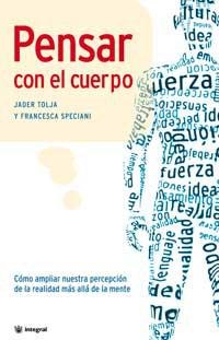 PENSAR CON EL CUERPO | 9788478713608 | TOLJA, JAVIER | Llibreria Drac - Librería de Olot | Comprar libros en catalán y castellano online