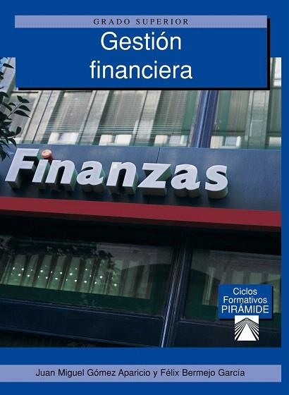 GESTIÓN FINANCIERA  -  GRADO SUPERIOR | 9788436818598 | GOMEZ APARICIO; BERMEJO | Llibreria Drac - Llibreria d'Olot | Comprar llibres en català i castellà online