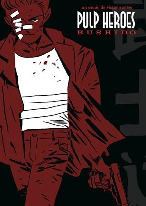 PULP HEROES. BUSHIDO | 9788495825643 | SANTOS, VICTOR | Llibreria Drac - Llibreria d'Olot | Comprar llibres en català i castellà online