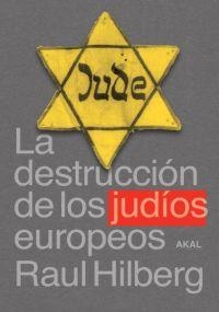 DESTRUCCION DE LOS JUDIOS EUROPEOS | 9788446018094 | HILBERG, RAUL | Llibreria Drac - Librería de Olot | Comprar libros en catalán y castellano online