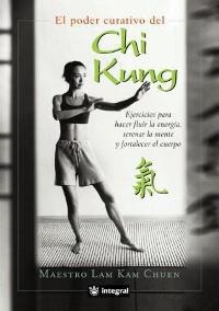 PODER CURATIVO DEL CHI KUNG, EL | 9788478713066 | CHUEN, LAM KAM | Llibreria Drac - Librería de Olot | Comprar libros en catalán y castellano online