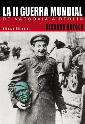 SEGUNDA GUERRA MUNDIAL, LA | 9788420677545 | ARTOLA, RICARDO | Llibreria Drac - Librería de Olot | Comprar libros en catalán y castellano online