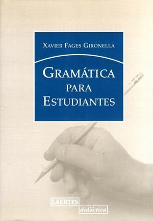 GRAMATICA  PARA ESTUDIANTES | 9788475845517 | FAGES GIRONELLA, XAVIER | Llibreria Drac - Llibreria d'Olot | Comprar llibres en català i castellà online