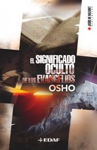 SIGNIFICADO OCULTO DE LOS EVANGELIOS, EL | 9788441416345 | OSHO | Llibreria Drac - Llibreria d'Olot | Comprar llibres en català i castellà online