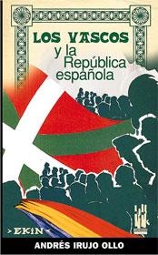 VASCOS Y LA REPUBLICA ESPAÑOLA | 9788481363128 | IRUJO, ANDRES | Llibreria Drac - Librería de Olot | Comprar libros en catalán y castellano online
