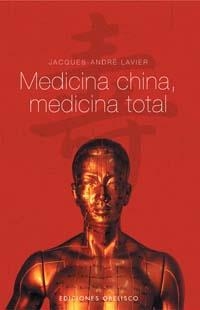 MEDICINA CHINA MEDICINA TOTAL | 9788497772150 | LAVIER, JACQUES ANDRE | Llibreria Drac - Librería de Olot | Comprar libros en catalán y castellano online