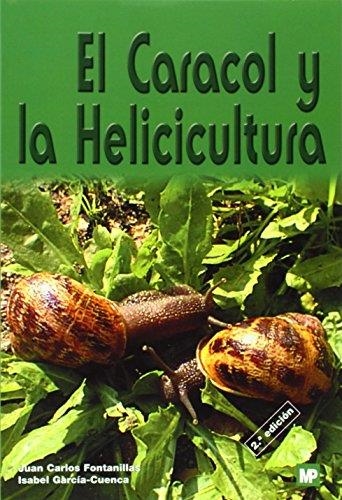 CARACOL Y LA HELICICULTURA, EL | 9788484761150 | FONTANILLAS PEREZ, JUAN CARLOS;GARCIA-CUENCA ARIAT | Llibreria Drac - Librería de Olot | Comprar libros en catalán y castellano online