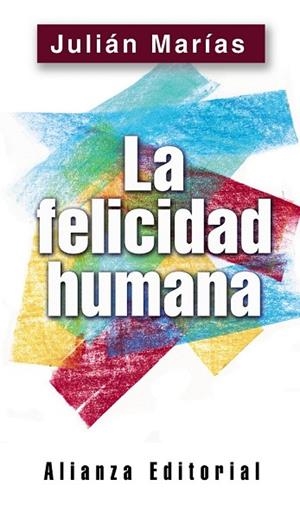 FELICIDAD HUMANA, LA | 9788420678511 | MARIAS, JULIAN | Llibreria Drac - Librería de Olot | Comprar libros en catalán y castellano online