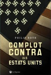 COMPLOT CONTRA ELS ESTATS UNITS | 9788478714070 | ROTH, PHILIP | Llibreria Drac - Librería de Olot | Comprar libros en catalán y castellano online