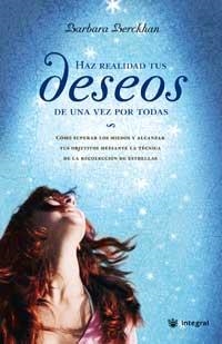 HAZ REALIDAD TUS DESEOS DE UNA VEZ POR TODAS | 9788478714131 | BERCKHAN, BARBARA | Llibreria Drac - Librería de Olot | Comprar libros en catalán y castellano online