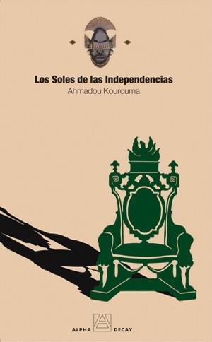 SOLES DE LAS INDEPENDENCIAS, LOS | 9788493427825 | KOUROUMA, AHMADOU | Llibreria Drac - Librería de Olot | Comprar libros en catalán y castellano online