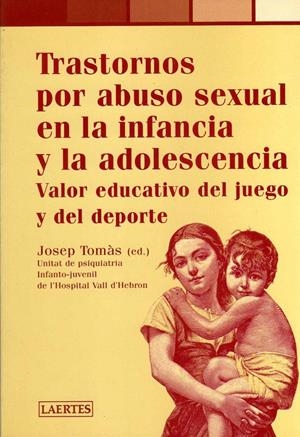 TRASTORNOS POR ABUSO SEXUAL EN LA INFANCIA Y ADOLESCENCIA | 9788475844107 | TOMAS, JOSEP | Llibreria Drac - Librería de Olot | Comprar libros en catalán y castellano online