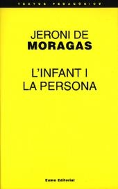 INFANT I LA PERSONA, L' | 9788476022993 | MORAGAS, JERONI DE | Llibreria Drac - Librería de Olot | Comprar libros en catalán y castellano online