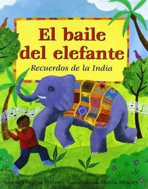 BAILE DEL ELEFANTE, EL. RECUERDOS DE LA INDIA | 9788484523567 | HEINE,THERESA/MOXLEY,SHEILA(IL | Llibreria Drac - Librería de Olot | Comprar libros en catalán y castellano online