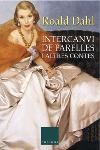 INTERCANVI DE PARELLES I ALTRES CONTES | 9788466406727 | DAHL, ROALD | Llibreria Drac - Librería de Olot | Comprar libros en catalán y castellano online