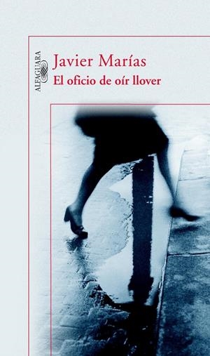 OFICIO DE OIR LLOVER, EL | 9788420468877 | MARIAS, JAVIER | Llibreria Drac - Librería de Olot | Comprar libros en catalán y castellano online