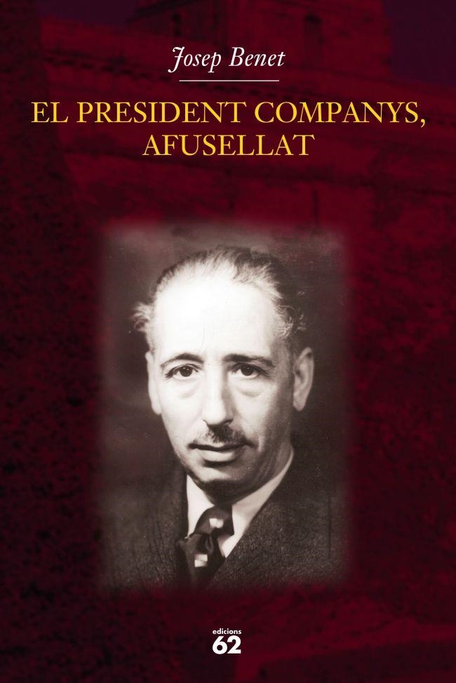 PRESIDENT COMPANYS AFUSELLAT, EL | 9788429757378 | BENET, JOSEP | Llibreria Drac - Llibreria d'Olot | Comprar llibres en català i castellà online