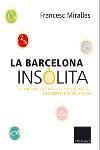 BARCELONA INSOLITA, LA | 9788466406697 | MIRALLES, FRANCESC | Llibreria Drac - Llibreria d'Olot | Comprar llibres en català i castellà online
