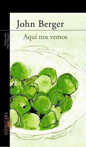 AQUI NOS VEMOS | 9788420469027 | BERGER,JOHN | Llibreria Drac - Llibreria d'Olot | Comprar llibres en català i castellà online
