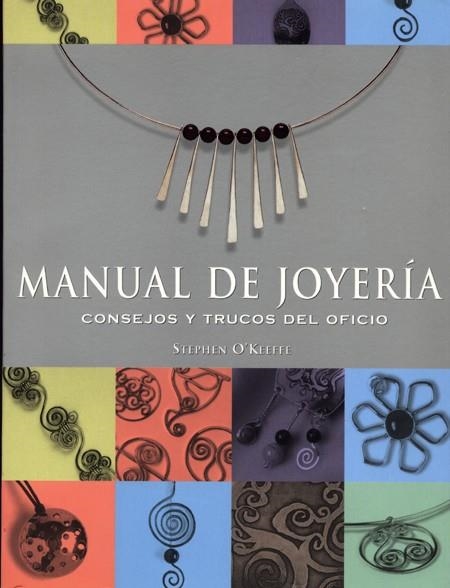 MANUAL DE JOYERIA | 9788495376602 | O'KEEFFE, STEPHEN | Llibreria Drac - Librería de Olot | Comprar libros en catalán y castellano online