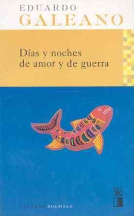 DIAS Y NOCHES DE AMOR Y DE GUERRA | 9788432312069 | GALEANO, E. | Llibreria Drac - Librería de Olot | Comprar libros en catalán y castellano online