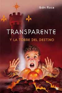 TRANSPARENTER Y LA TORRE DEL DESTINO | 9788478714346 | ROCA,IBAN | Llibreria Drac - Llibreria d'Olot | Comprar llibres en català i castellà online