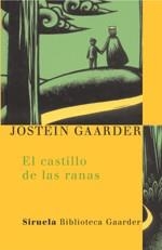 CASTILLO DE LAS RANAS, EL | 9788478449217 | GAARDER, JOSTEIN | Llibreria Drac - Llibreria d'Olot | Comprar llibres en català i castellà online