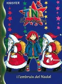 TINA SUPERBRUIXA I L'EMBRUIX DEL NADAL 14 | 9788483048306 | KNISTER | Llibreria Drac - Llibreria d'Olot | Comprar llibres en català i castellà online