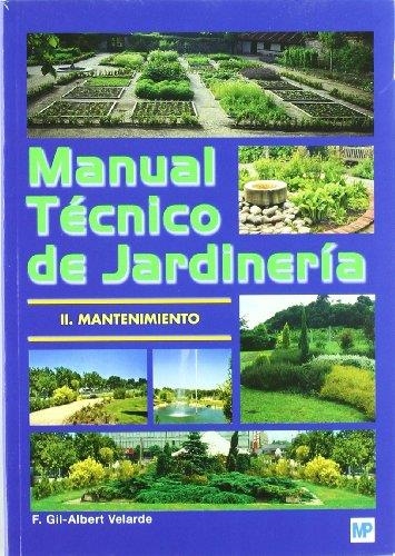 MANUAL TECNICO DE JARDINERIA VOL. II MANTENIMIENTO | 9788484762430 | GIL-ALBERT, F. | Llibreria Drac - Librería de Olot | Comprar libros en catalán y castellano online