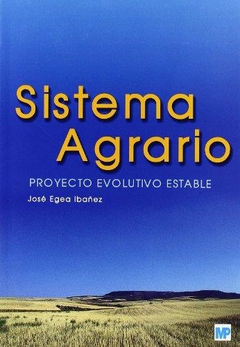 SISTEMA AGRARIO.  PROYECTO EVOLUTIVO ESTABLE | 9788484762508 | EGEA, JOSE | Llibreria Drac - Librería de Olot | Comprar libros en catalán y castellano online